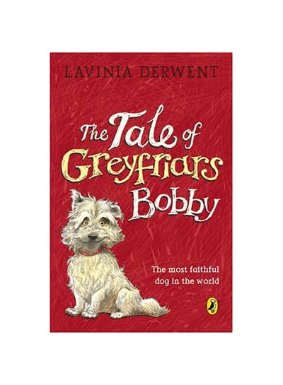 Buy The Tale Of Greyfriars Bobby - Paperback English by Lavina Derwent in UAE