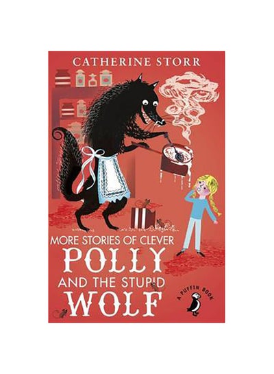 Buy More Stories of Clever Polly and the Stupid Wolf - Paperback English by Catherine Storr in UAE