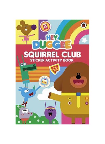 Buy Hey Duggee: Squirrel Club Sticker Book printed_book_paperback english in UAE