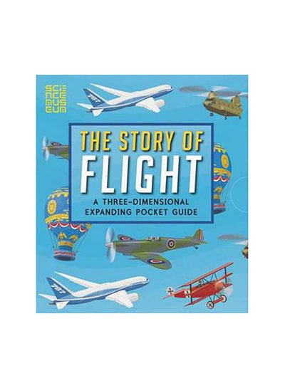 Buy The Story of Flight: A Three-Dimensional Expanding Pocket Guide - Hardcover English by Candlewick Press in Egypt