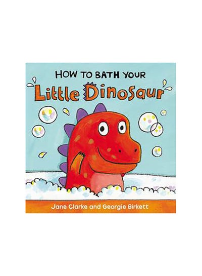 اشتري How To Bath Your Little Dinosa غلاف ورقي عادي في الامارات