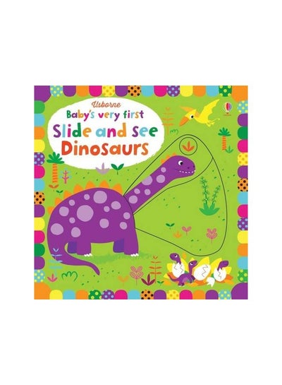 Buy Baby's Very First Slide and See Dinosaurs printed_book_board_book english in UAE