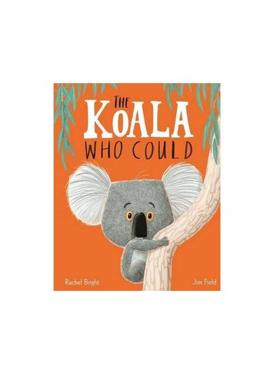 Buy The Koala Who Could - Hardcover English by Rachel Bright - 09/02/2017 in UAE