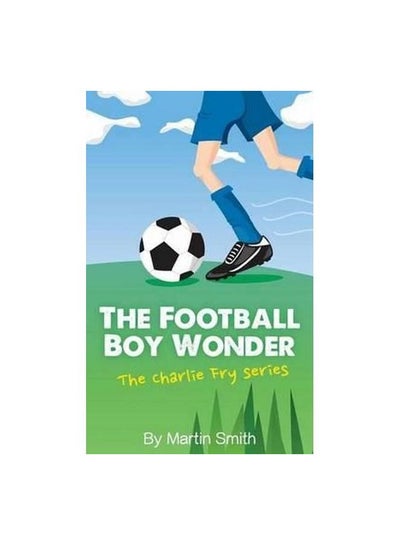 Buy The Football Boy Wonder - Paperback English by Martin Smith - 3/11/2015 in UAE