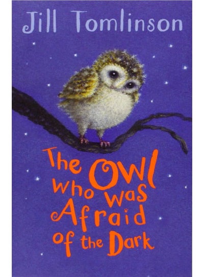 Buy The Owl Who Was Afraid of the Dark - Paperback English by Jill Tomlinson in UAE