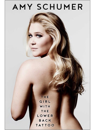 Buy The Girl With The Lower Back Tattoo - Paperback English by Amy Schumer - 25/08/2016 in UAE