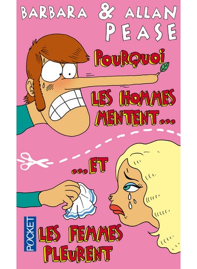 Buy Pourquoi Les Hommes Mentent Et Les Femmes Pleurent ? - Paperback French by Barbara Pease - 2010 in UAE