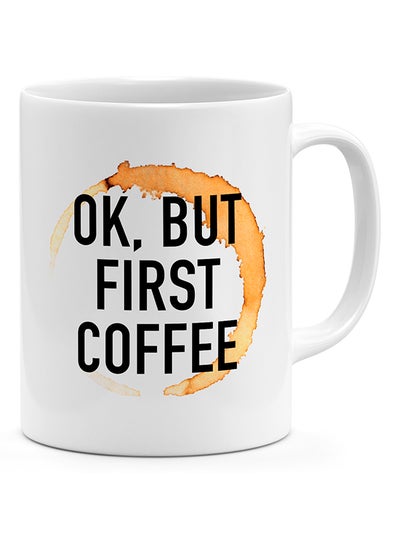 Buy Ok But First Coffee - Coffee Mug White in UAE