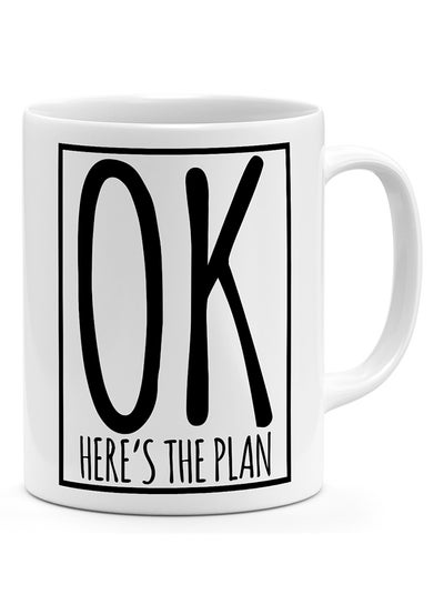 Buy Ok Here's The Plan - Coffee Mug White 11ml in UAE