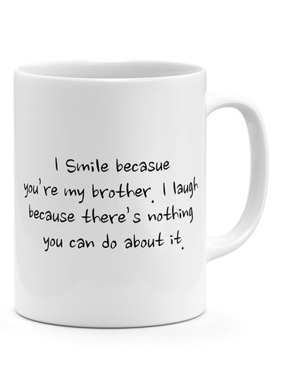 Buy I Smile Because You Are My Brother - Coffee Mug White in UAE