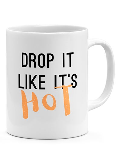 Buy Drop It Like It's Hot - Coffee Mug White in UAE