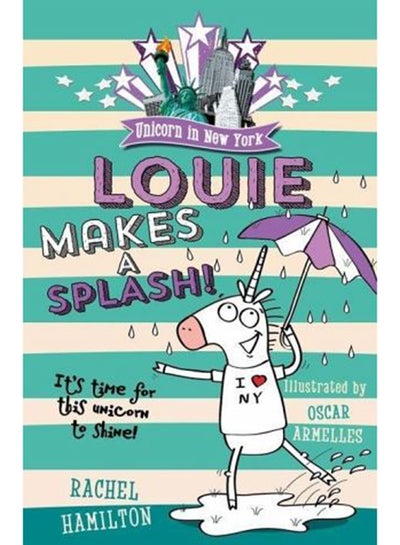 Buy Unicorn in New York: Louie Makes a Splash printed_book_paperback english in UAE