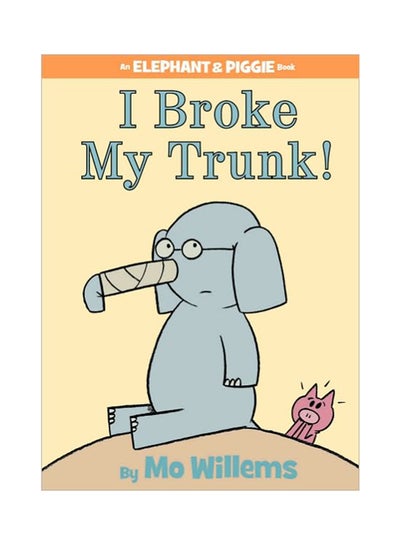 اشتري I Broke My Trunk! - غلاف مقوى الإنجليزية by Mo Willems - 8th February 2011 في الامارات