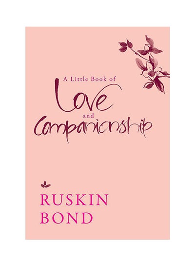 اشتري A Little Book Of Love And Companionship - غلاف مقوى الإنجليزية by Ruskin Bond - 2017 في الامارات