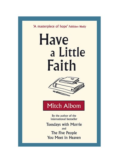 اشتري Have A Little Faith - غلاف ورقي عادي الإنجليزية by Mitch Albom - 2/9/2010 في الامارات