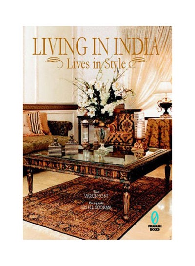 Buy Living in India: Lives In Style - Hardcover English by Varun Soni - 1/12/2006 in UAE