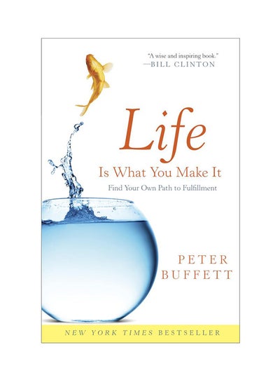 اشتري Life Is What You Make It: Find Your Own Path To Fulfillment - غلاف ورقي عادي الإنجليزية by Peter Buffett - 3/5/2011 في الامارات