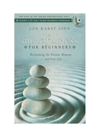 اشتري Mindfulness For Beginners (With CD) - غلاف ورقي عادي الإنجليزية by Jon Kabat-Zinn - Sep-17 في الامارات