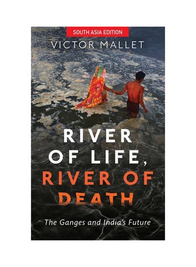 Buy River of Life, River of Death: The Ganges And India's Future printed_book_hardback english - 13-11-2017 in UAE