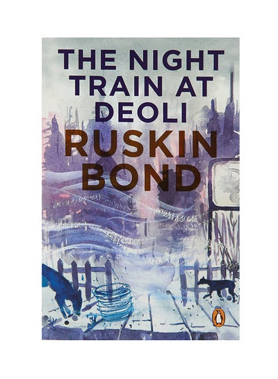 اشتري The Night Train At Deoli - غلاف ورقي عادي الإنجليزية by Ruskin Bond - 1/4/2016 في الامارات