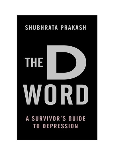 Buy The D Word: A Survivor's Guide To Depression printed_book_paperback english - 29/11/2016 in UAE