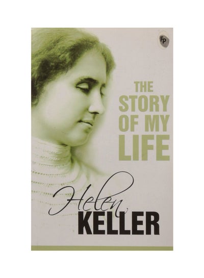 Buy The Story Of My Life Paperback English by Helen Keller - 35326 in UAE