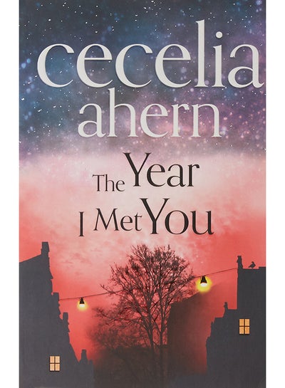 اشتري The Year I Met You - غلاف ورقي عادي الإنجليزية by Cecelia Ahern - 12-Nov-14 في السعودية