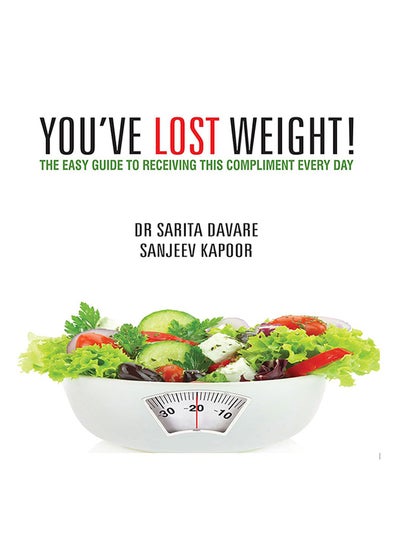 اشتري You've Lost Weight - غلاف ورقي عادي الإنجليزية by Sarita Davare - 20-Dec-17 في الامارات