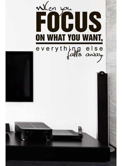 Buy When You Focus On What You Want Everything Else Falls Away Quote Wall Sticker Decal Black 48x50centimeter in UAE