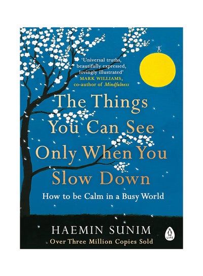 Buy Things You Can Only See When You Slow Down: How To Be Calm In A Busy World - Paperback English by Haemin Sunim - 8-Feb-18 in Egypt