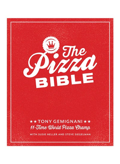 اشتري The Pizza Bible - Hardcover English by Tony Gemignani - 3rd November 2014 في الامارات