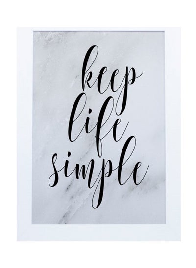 Buy Keep Life Simple Wall Art Painting With Frame White/Black 32 x 22centimeter in Saudi Arabia