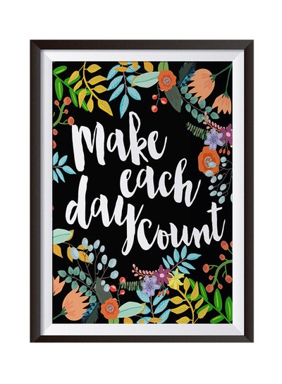 Buy Make Each Day Count Wall Art Painting With Frame Multicolour 32 x 22cm in Saudi Arabia