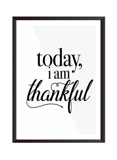 Buy Today I Am Thankful Wall Art Painting With Frame White/Black 32x22cm in Saudi Arabia