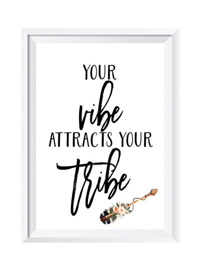 Buy Your Vibe Attracts Your Tribe Wall Art Painting With Frame White/Black 32x22centimeter White/Black 32x22cm in Saudi Arabia