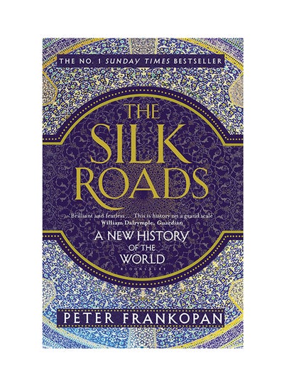 اشتري The Silk Roads: A New History Of The World - غلاف ورقي عادي الإنجليزية by Peter Frankopan - 15-Jun-16 في الامارات