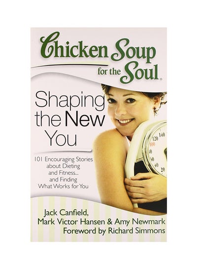 Buy Chicken Soup For The Soul: Shaping The New You printed_book_paperback english - 26-Jan-14 in Saudi Arabia