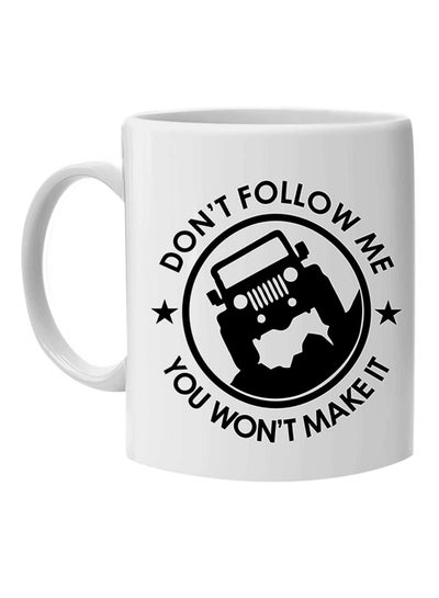 اشتري مج مطبوع عليه Don't Follow Me, You Won't Make It أبيض 10 سنتيمتر في الامارات