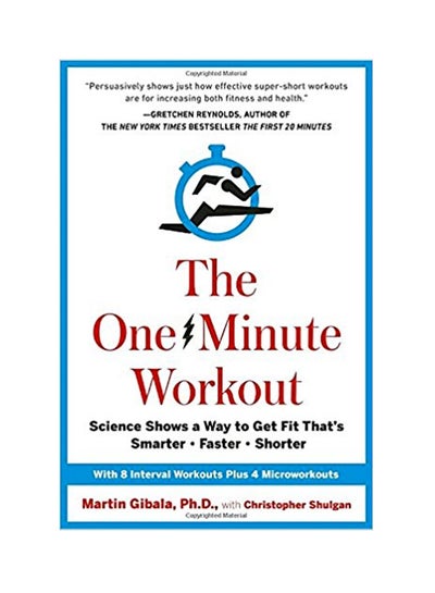 اشتري The One Minute Workout: Science Shows A Way To Get Fit That's Smarter, Faster, Shorter printed_book_paperback english - 2/2/2017 في الامارات