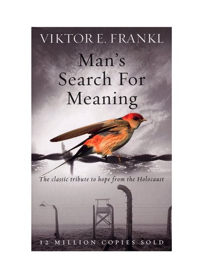 Buy Man's Search For Meaning : The Classic Tribute To Hope From The Holocaust Paperback English by Viktor E Frankl - 7/2/08 in Saudi Arabia