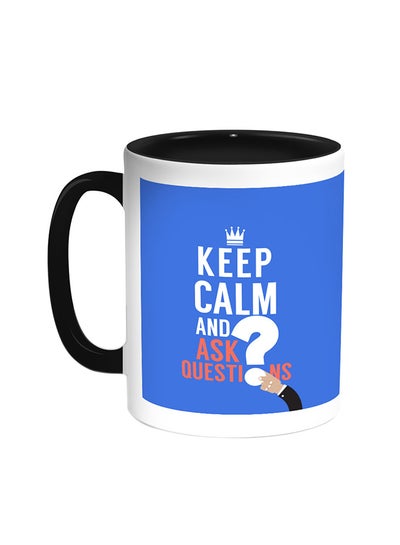 Buy Keep Calm And Ask Questions Printed Coffee Mug Black/White in Egypt