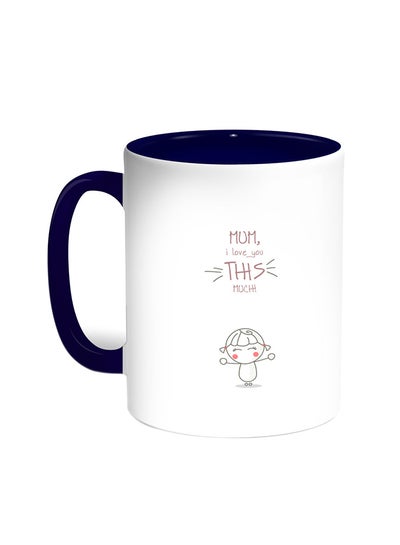 اشتري I Love You Mom Printed Coffee Mug Blue/White 11ounce في مصر