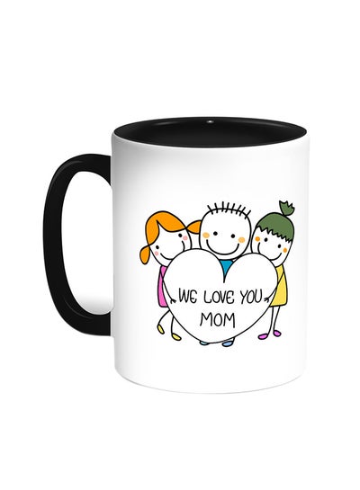 Buy We Love You Mom Printed Coffee Mug Black/White in Egypt