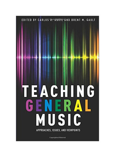 Buy Teaching General Music P Paperback English by Carlos R. Abril - 2014 in UAE