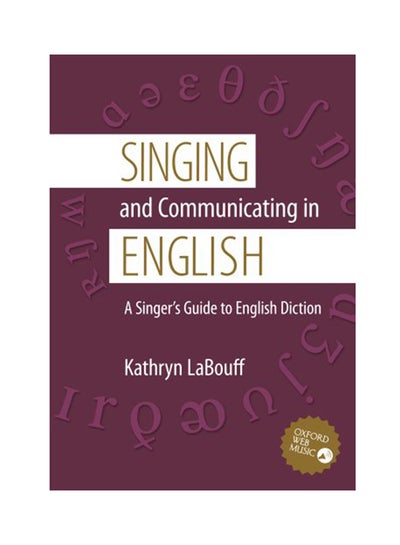 Buy Singing And Communicating In English: A Singer's Guide To English Diction Paperback English by Kathryn Labouff - 2007 in UAE