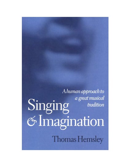 اشتري Singing And Imagination: A Human Approach To A Great Musical Tradition paperback english - 1998 في الامارات