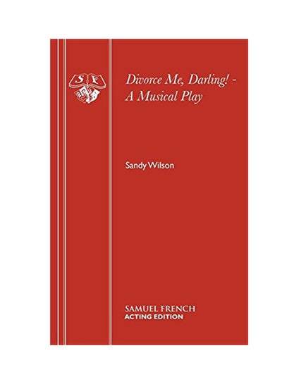 Buy Divorce Me, Darling! - A Musical Play Paperback English by Wilson, Sandy - 2015 in UAE