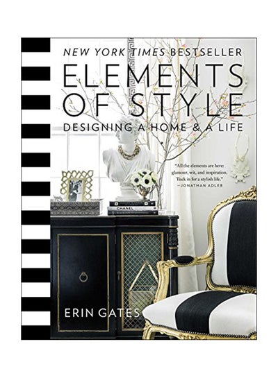 Buy Elements Of Style: Designing A Home And A Life Hardcover English by Erin Gates - 2014 in UAE