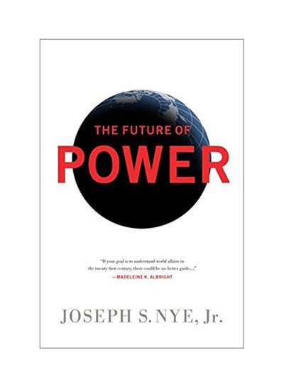 Buy The Future Of Power Paperback English by Joseph S. Nye Jr - 2011 in UAE