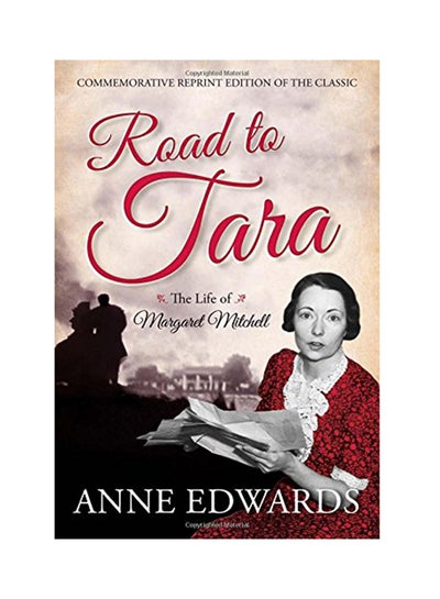 اشتري Road To Tara: The Life Of Margaret Mitchell paperback english - 2014 في الامارات